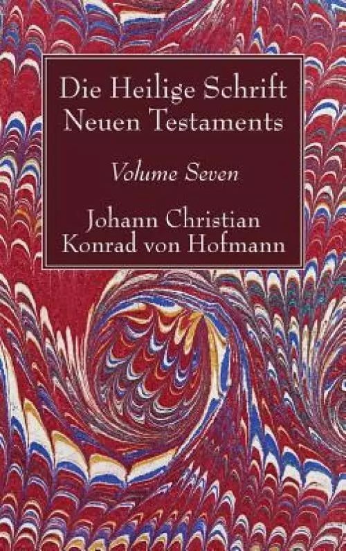 Die Heilige Schrift Neuen Testaments, Volume Seven