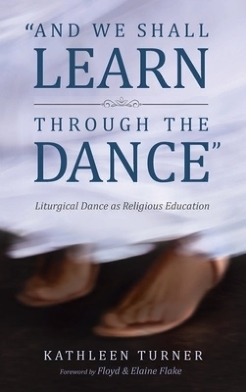 And We Shall Learn through the Dance