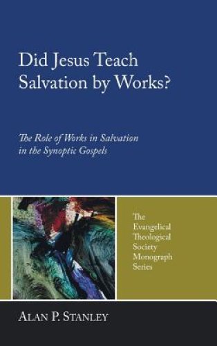 Did Jesus Teach Salvation by Works?