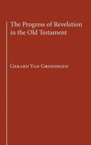 The Progress of Revelation in the Old Testament