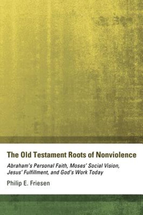 The Old Testament Roots of Nonviolence