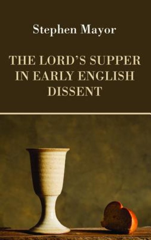 The Lord's Supper in Early English Dissent