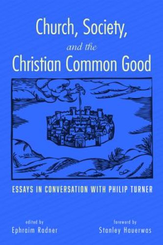 Church, Society, and the Christian Common Good