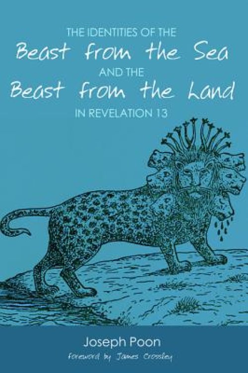 The Identities of the Beast from the Sea and the Beast from the Land in Revelation 13