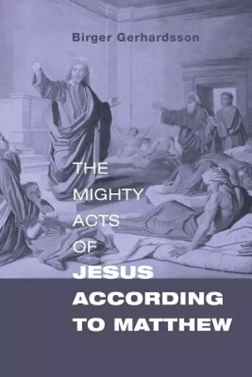 The Mighty Acts of Jesus According to Matthew