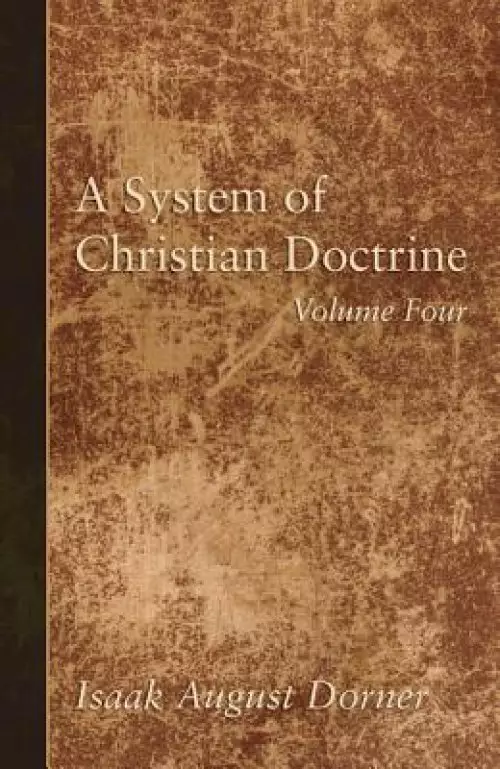 A System of Christian Doctrine, Volume 4