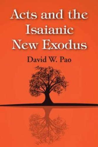 Acts and the Isaianic New Exodus