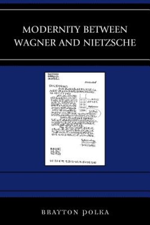 Modernity Between Wagner And Nietzsche