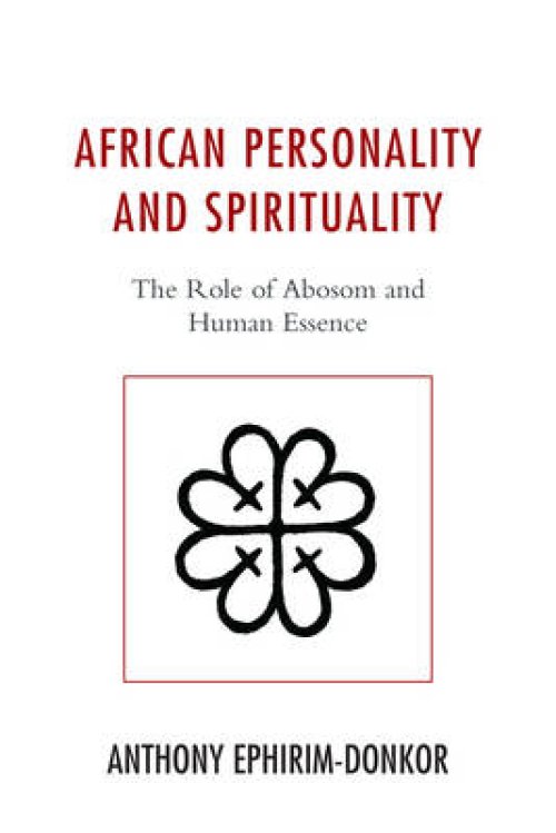 African Personality and Spirituality: The Role of Abosom and Human Essence