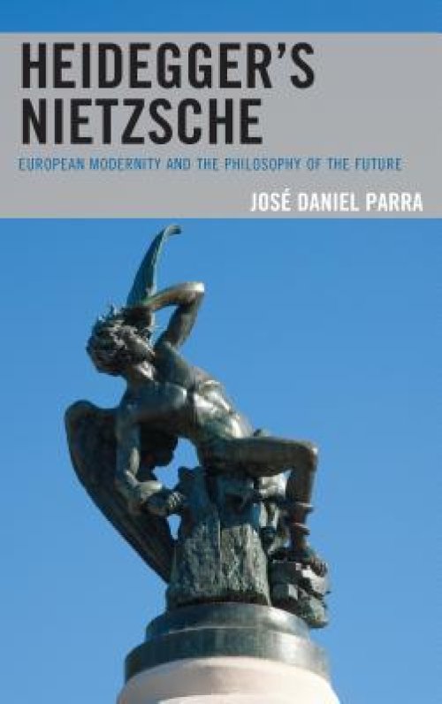 Heidegger's Nietzsche: European Modernity and the Philosophy of the Future