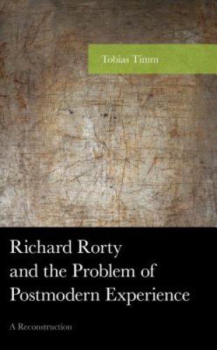 Richard Rorty And The Problem Of Postmodern Experience