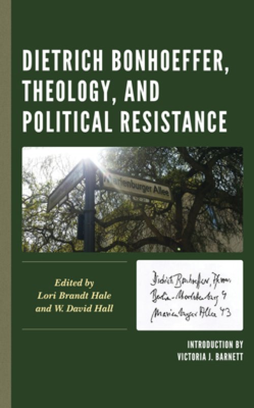 Dietrich Bonhoeffer, Theology, And Political Resistance