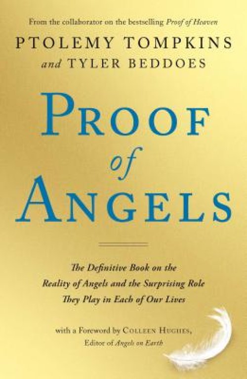 Proof of Angels: The Definitive Book on the Reality of Angels and the Surprising Role They Play in Each of Our Lives