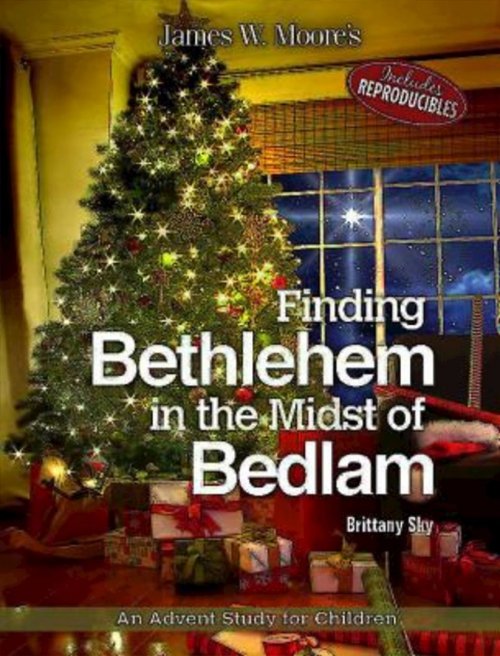 Finding Bethlehem in the Midst of Bedlam