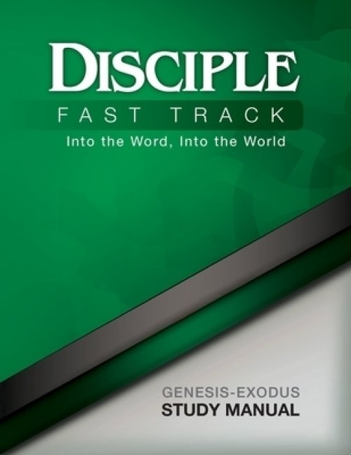 Disciple Fast Track Genesis Exodus Study Manual