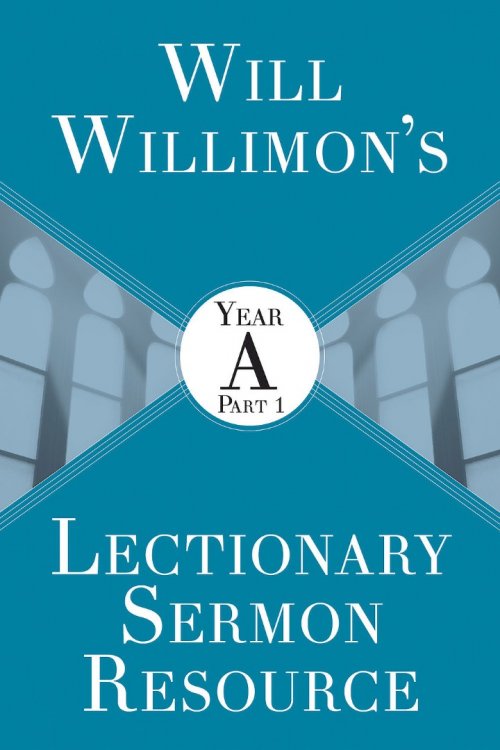 Will Willimon's : Year A Part 1