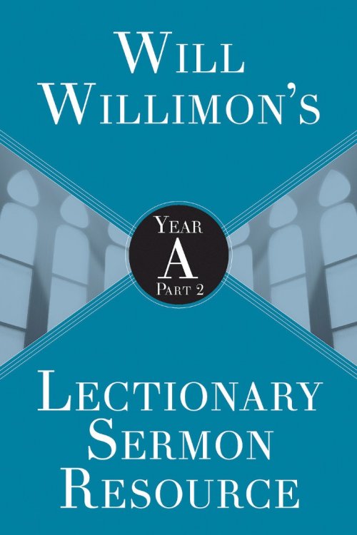 Will Willimon's Lectionary Sermon Resource