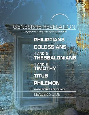 Genesis to Revelation: Philippians, Colossians, 1 and 2 Thes