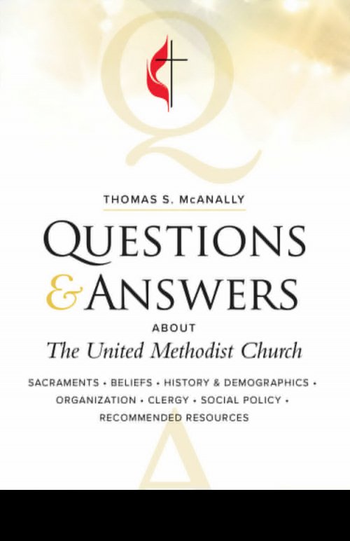 Questions and Answers About the United Methodist Church