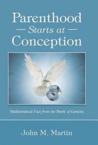 Parenthood Starts at Conception: Mathematical Fact from the Book of Genesis