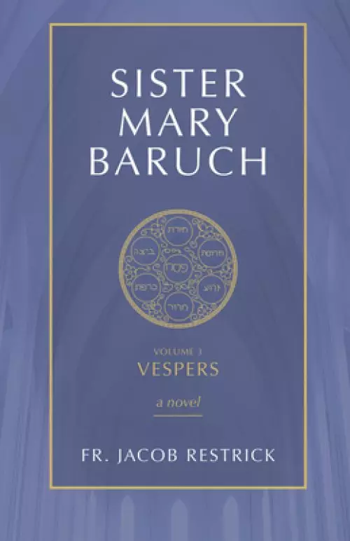 Sister Mary Baruch: Vespers (Vol 3) Volume 3