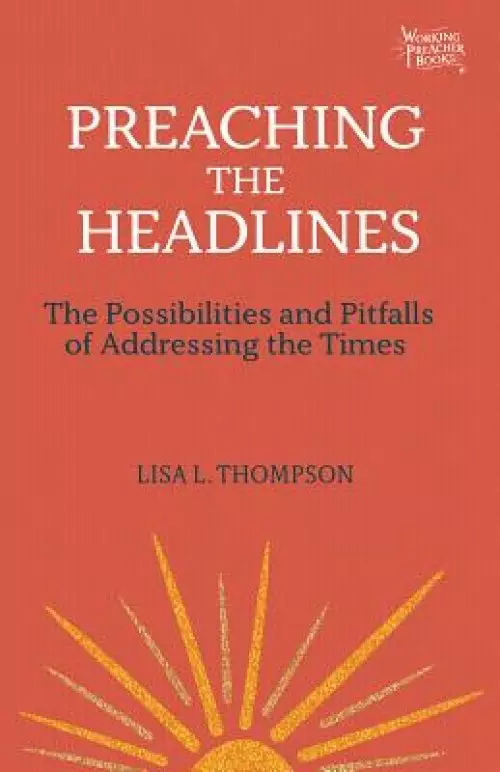 Preaching the Headlines: Possibilities and Pitfalls