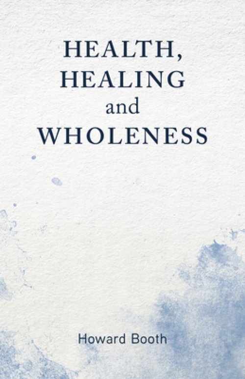 Health, Healing, and Wholeness