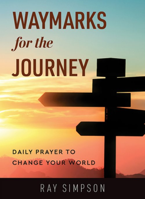 Waymarks for the Journey: Daily prayer to change your world