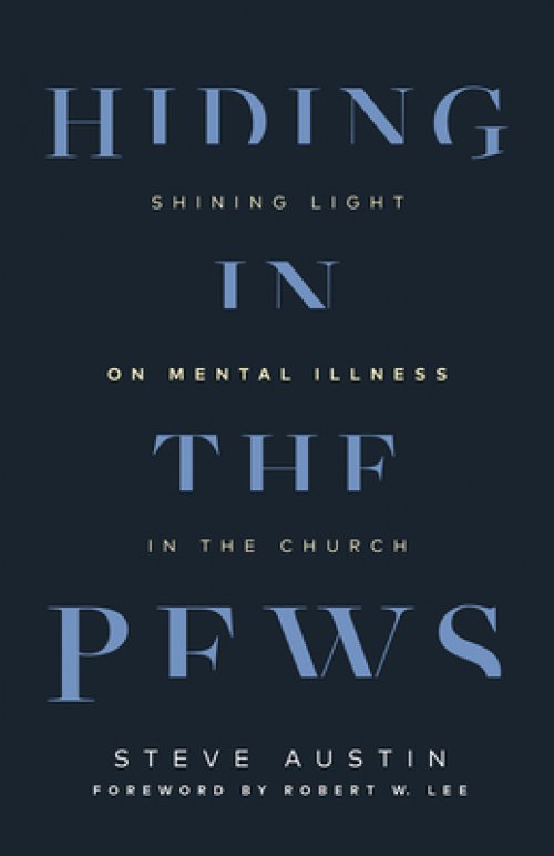 Hiding in the Pews: Shining Light on Mental Illness in the Church