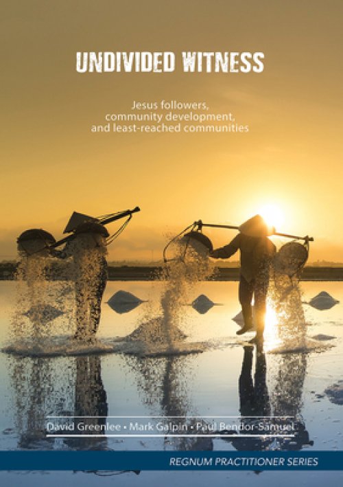 Undivided Witness: Jesus followers, community development, and least-reached communities