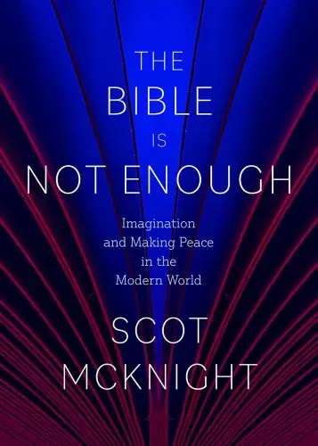 The Bible Is Not Enough: Imagination and Making Peace in the Modern World