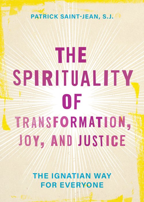 The Spirituality of Transformation, Joy, and Justice