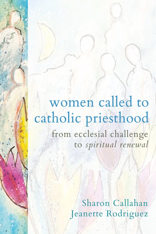 Women Called to Catholic Priesthood: From Ecclesial Challenge to Spiritual Renewal