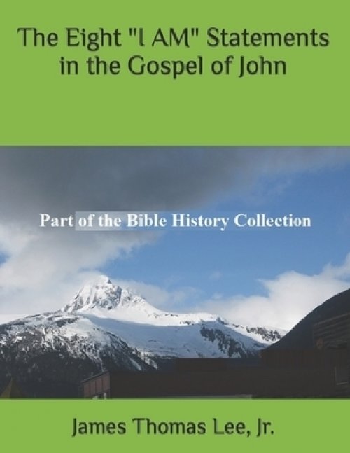 Eight I Am Statements In The Gospel Of John