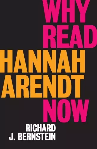 Why Read Hannah Arendt Now?