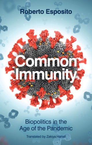 Common Immunity – Biopolitics in the Age of the Pandemic