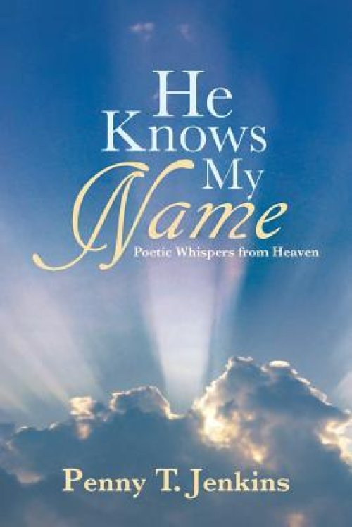 He Knows My Name: Poetic Whispers from Heaven