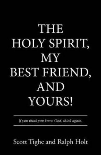 The Holy Spirit, My Best Friend, and Yours!