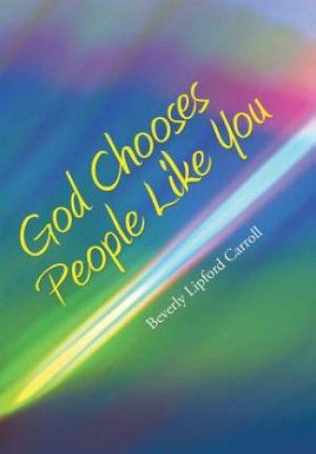 God Chooses People Like You