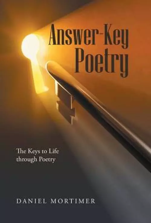 Answer-Key Poetry: The Keys to Life Through Poetry