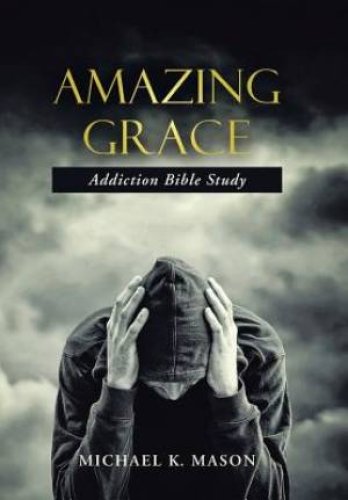 Amazing Grace Addiction Bible Study