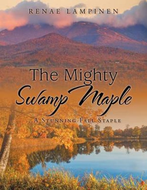 The Mighty Swamp Maple: ...a Stunning Fall Staple