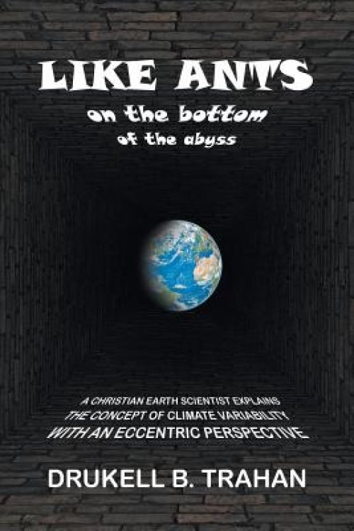 Like Ants on the Bottom of the Abyss: A Christian Earth Scientist Explains the Concept of Climate Variability with an Eccentric Perspective