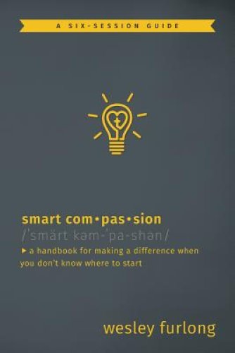 Smart Compassion: A Handbook for Making a Difference When You Don't Know Where to Start