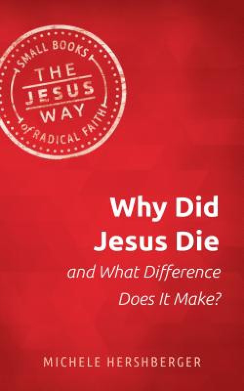 Why Did Jesus Die and What Difference Does It Make?