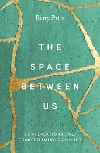 The Space Between Us: Conversations about Transforming Conflict