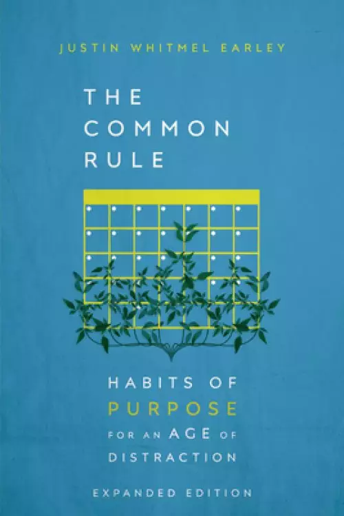 The Common Rule: Habits of Purpose for an Age of Distraction