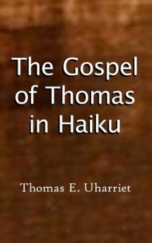 Gospel Of Thomas In Haiku