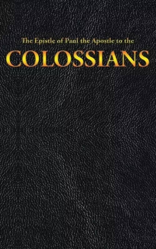 The Epistle of Paul the Apostle to the COLOSSIANS