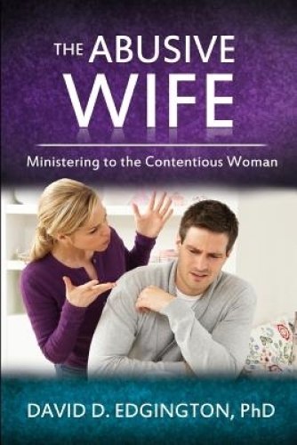 The Abusive Wife: Ministering to the Contentious Woman